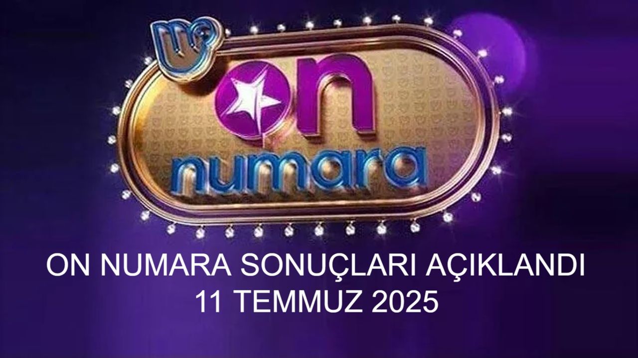 SON DAKİKA: 11 Temmuz 2025 On Numara Sonuçları Açıklandı! 1 Milyon 814 Bin TL Büyük İkramiye Hangi Şanslı Numaralara Çıktı?