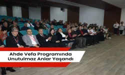 Ahde Vefa Programında Unutulmaz Anlar Yaşandı