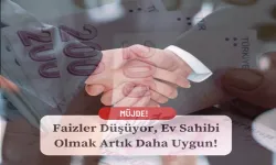 Faizler Düşüyor, Ev Sahibi Olmak Artık Daha Uygun!