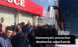 Osmaniyeli Umreciler dualarla uğurlandı