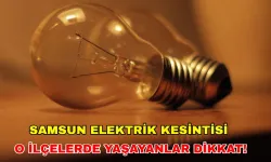 Samsun'da Elektrik Kesintisi Alarmı: 31 Mayıs 2024 Cuma Günü Hayat Duracak!