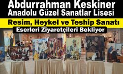 Abdurrahman Keskiner Anadolu Güzel Sanatlar Lisesi 12. Sınıf Öğrencilerinin Resim, Heykel ve Teship Sanatı Eserleri Ziyaretçileri Bekliyor