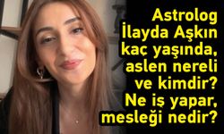 Astrolog İlayda Aşkın kaç yaşında, aslen nereli ve kimdir? Ne iş yapar, mesleği nedir?