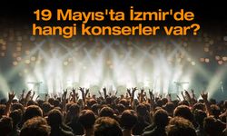 İzmir 19 Mayıs konserler nerede, kimin konseri ücretsiz olacak?