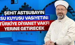 Şehit Piyade Astsubay Çavuş Mehmet Ali Horoz'un vasiyetine Diyanet İşleri Başkanı Erbaş Ne Dedi?