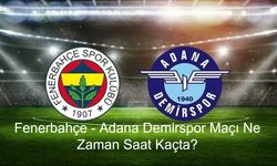 Fenerbahçe - Adana Demirspor Maçı Ne Zaman Saat Kaçta? Fenerbahçe - Adana Demirspor Maçı Hangi Kanalda Yayınlanacak? beIN Sports