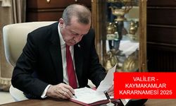 VALİLER - KAYMAKAMLAR KARARNAMESİ 2025 Hangi Valiler Görevden Alındı, Yerine Kim Atandı? Yeni Atanan Kaymakamlar ve Vali Yardımcıları Kimler?