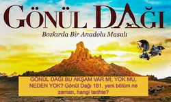 GÖNÜL DAĞI BU AKŞAM VAR MI, YOK MU, NEDEN YOK? Gönül Dağı 181. yeni bölüm ne zaman, hangi tarihte? TRT yayın akışı