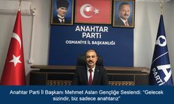 Anahtar Parti İl Başkanı Mehmet Aslan Gençliğe Seslendi: “Gelecek sizindir, biz sadece anahtarız”