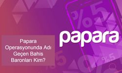 Papara Operasyonunda Adı Geçen Bahis Baronları Kim? Papara Hesaplarının Kullanıldığı Bahis Sitelerinde Hangi 'Bahis Baronları' Öne Çıkıyor?