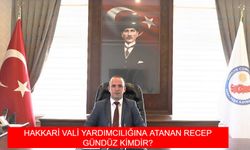 HAKKARİ VALİ YARDIMCILIĞINA ATANAN RECEP GÜNDÜZ KİMDİR? Recep Gündüz Aslen Nereli, Kaç Yaşında?