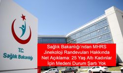 Sağlık Bakanlığı’ndan MHRS Jinekoloji Randevuları Hakkında Net Açıklama: 25 Yaş Altı Kadınlar İçin Medeni Durum Şartı Yok