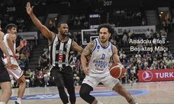ANADOLU EFES - BEŞİKTAŞ MAÇI: Anadolu Efes - Beşiktaş Fibabanka basket maçı ne zaman, saat kaçta? Anadolu Efes - Beşiktaş Fibabanka maçı hangi kanalda?