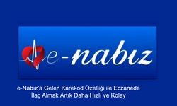 e-Nabız’a Gelen Karekod Özelliği ile Eczanede İlaç Almak Artık Daha Hızlı ve Kolay