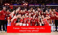 Fransa - Türkiye Milletler Ligi (VNL) voleybol maçı şifresiz! Fransa - Türkiye voleybol maçı ne zaman, saay kaçta, hangi kanalda?