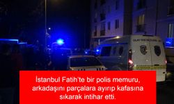 İstanbul'da Feci Olay: Polis Memuru Korkunç Bir Cinayetin Ardından İntihar Etti, Evde Parçalanmış Ceset ve Kan İzleri Bulundu
