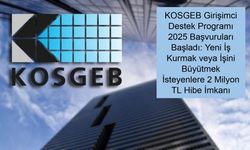 KOSGEB Girişimci Destek Programı 2025 Başvuruları Başladı: Yeni İş Kurmak veya İşini Büyütmek İsteyenlere 2 Milyon TL Hibe İmkanı
