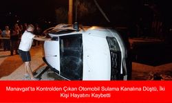 Antalya Manavgat’ta Kontrolden Çıkan Otomobil Sulama Kanalına Düştü, İki Kişi Hayatını Kaybetti