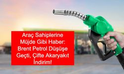Araç Sahiplerine Müjde Gibi Haber: Brent Petrol Düşüşe Geçti, Çifte Akaryakıt İndirim! Güncel Fiyatlar Açıklandı
