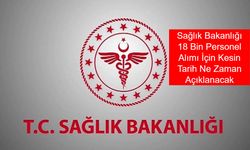 Sağlık Bakanlığı 18 Bin Personel Alımı İçin Kesin Tarih Ne Zaman Açıklanacak, KPSS 2025/5 Tercih Kılavuzu Ne Zaman Yayımlanacak