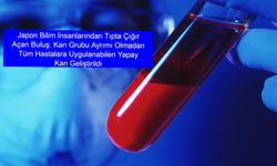 Japon Bilim İnsanlarından Tıpta Çığır Açan Buluş: Kan Grubu Ayrımı Olmadan Tüm Hastalara Uygulanabilen Yapay Kan Geliştirildi