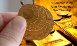 9 Temmuz 2025 Altın Fiyatlarında Şok Yükseliş! Gram, Çeyrek, Yarım ve Cumhuriyet Altını Ne Kadar Oldu?