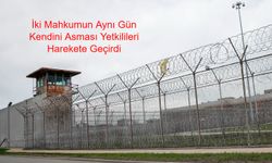 Cezaevinde Eşi Benzeri Görülmemiş Olay! İki Mahkumun Aynı Gün Kendini Asması Yetkilileri Harekete Geçirdi