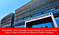 SON DAKİKA: Ekrem İmamoğlu Soruşturmasında Yeni Gelişme! İBB'de Rüşvet, İrtikap ve Dolandırıcılık İddiasıyla 8 Şüpheli Tutuklandı
