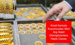 Altın Alırken Suç İşleyebilirsiniz! Kredi Kartıyla Kuyumcudan Altın Alıp Nakit Dönüştürenlere Hapis ve Para Cezası Kapıda