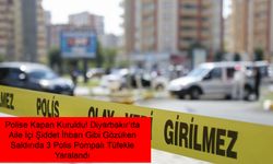 Diyarbakır’da İhbara Giden Polis Ekipleri Kurulan Tuzakta Vuruldu: Kapı Arkasında Gizlenen Saldırgan 3 Polisi Yaraladı