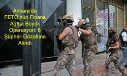 Ankara’da FETÖ’nün Finans Ağına Büyük Operasyon: 6 Şüpheli Gözaltına Alındı, Soruşturma Tüm Hızıyla Devam Ediyor