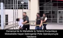 Osmaniye’de İki Mahallede İş Yerlerini Kurşunlayıp Motosikletle Kaçan Saldırganlar Polis Operasyonuyla Yakalandı