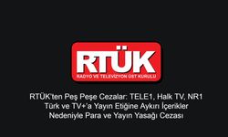 RTÜK’ten Peş Peşe Cezalar: TELE1, Halk TV, NR1 Türk ve TV+’a Yayın Etiğine Aykırı İçerikler Nedeniyle Para ve Yayın Yasağı Cezası