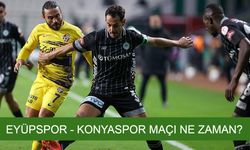 EYÜPSPOR - KONYASPOR MAÇI: Eyüpspor - Konyaspor maçı şifresiz mi yayınlanacak? Eyüpspor - Konyaspor maçı ne zaman, hangi kanalda, saat kaçta ve nereden canlı izlenir?