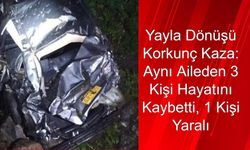 Yayla Dönüşü Korkunç Kaza: Aynı Aileden 3 Kişi Hayatını Kaybetti, 1 Kişi Yaralı