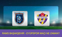 Rams Başakşehir - Eyüpspor maçı ne zaman, nerde, saat kaçta oynanacak? Rams Başakşehir - Eyüpspor maçı hangi kanalda canlı yayınlanacak? Trendyol Süper Lig