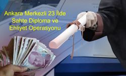 Ankara Merkezli 23 İlde Sahte Diploma ve Ehliyet Operasyonu: E-İmzalarla Kamu Sistemine Sızan Şebekeye Darbe