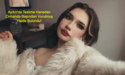 Aydın'da Teslime Hanedan Ormanda Başından Vurulmuş Halde Bulundu! 50 Metrelik Şok Detay, Sevgilisi Gözaltında