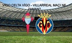Celta Vigo - Villarreal maçı ne zaman, nerde, saat kaçta oynanacak? Celta Vigo - Villarreal maçı hangi kanalda canlı yayınlanacak? İspanya La Liga