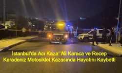 İstanbul’da Acı Kaza: Ali Karaca ve Recep Karadeniz Motosiklet Kazasında Hayatını Kaybetti
