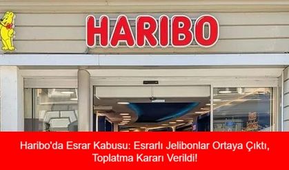Haribo'da Esrar Kabusu: Esrarlı Jelibonlar Ortaya Çıktı, Toplatma Kararı Verildi! Türkiye'deki Tüketiciler Endişeli
