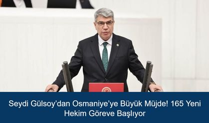 Seydi Gülsoy’dan Osmaniye’ye Büyük Müjde! 165 Yeni Hekim Göreve Başlıyor