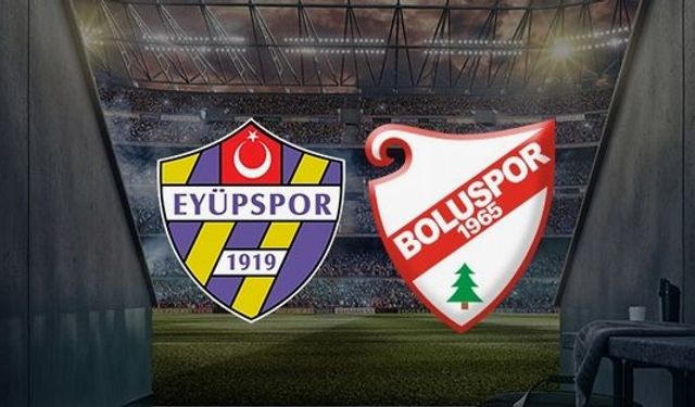 Eyüpspor-Boluspor (Canlı izle linki) maçı ne zaman, hangi kanalda, saat kaçta yayınlanacak?