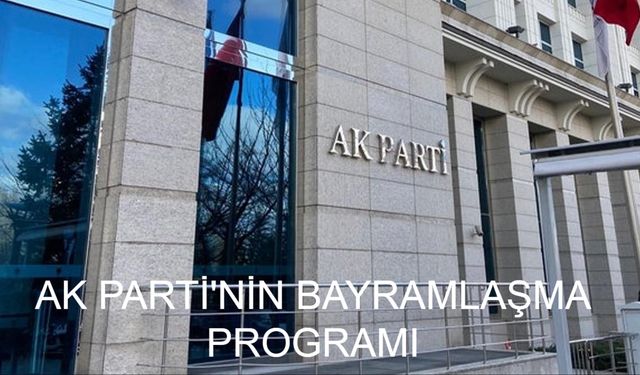 AK Parti Kurban Bayramı Bayramlaşma Programında CHP’ye Yer Vermedi: Bayramlaşma Trafiğinde Siyasi Dengeler Değişiyor