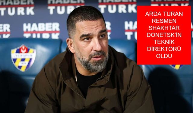 Arda Turan Eyüpspor’daki Teknik Direktörlük Kariyerin Sonrası Shakhtar Donetsk ile Yaptığı Anlaşmayla Ukrayna’da Yeni Bir Sayfa Açtı