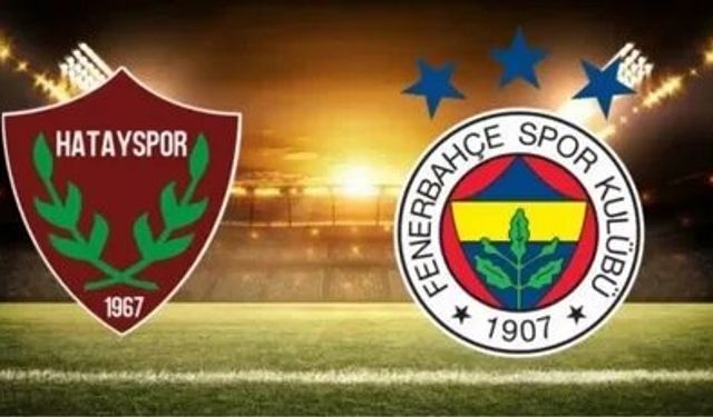 Fenerbahçe Hatayspor’a Konuk Oluyor: Maç Ne Zaman, Saat Kaçta, Hangi Kanalda?