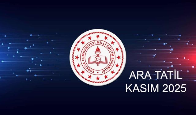 KASIM 2025 ARA TATİL HABERLERİ: 2025-2026 Eğitim Öğretim Yılı İlk Ara Tatil Ne Zaman Başlayacak, Hangi Tarihler Arasında Olacak?