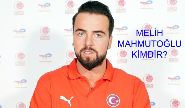 MELİH MAHMUTOĞLU KİMDİR? Melih Mahmutoğlu aslen nereli, kaç yaşında? Melih Mahmutoğlu Hayatı ve Kariyeri