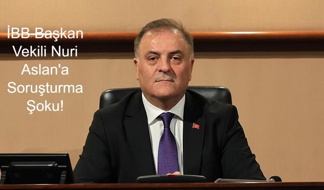 İBB Başkan Vekili Nuri Aslan'a Soruşturma Şoku! Adliyede Güvenlik Görevlilerini Tehdit Ettiği Gerekçesiyle Hakkında Re’sen Soruşturma Başlatıldı