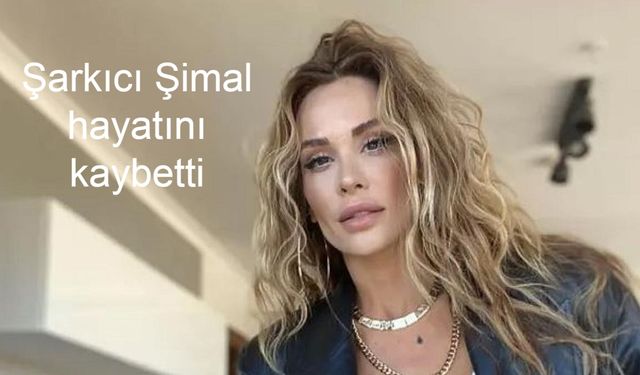 Şarkıcı Şimal Kimdir? Şimal Aslen Nereli, Kaç Yaşındaydı? Şarkıcı Şimal Neden Öldü, Hastalığı Neydi? Şimal Hayatı ve Kariyeri